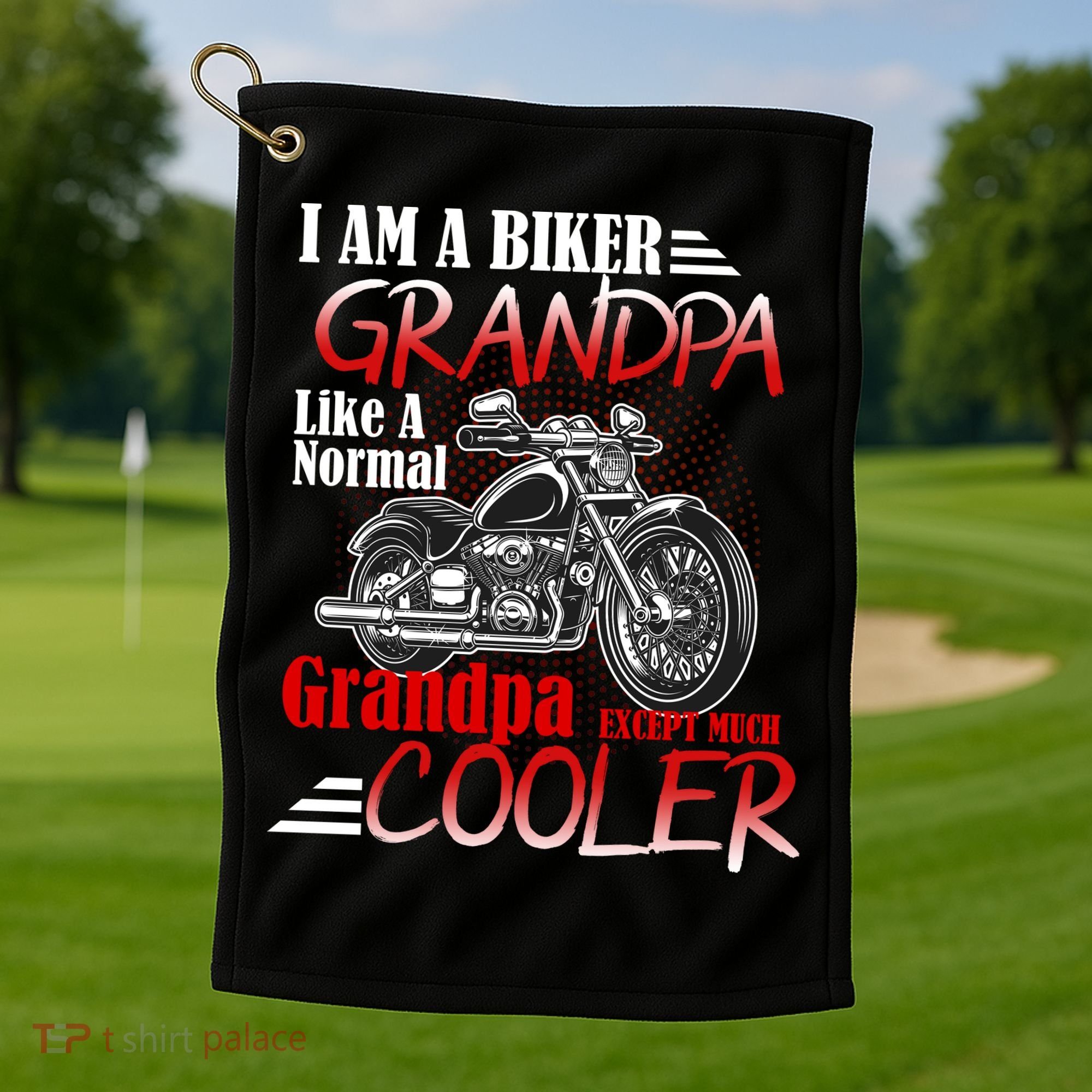 I'm A Biker Grandpa Except Much Cooler Golf Towel