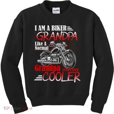 I'm A Biker Grandpa Except Much Cooler Kids Sweatshirt