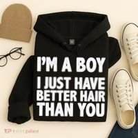 I'm A Boy I Just Have Better Hair Then You Hoodie thumb 4