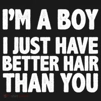I'm A Boy I Just Have Better Hair Then You Sweatshirt thumb 3