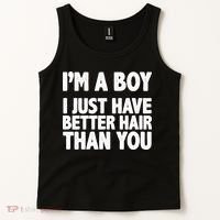 I'm A Boy I Just Have Better Hair Then You Tank Top thumb 2