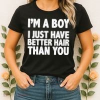 I'm A Boy I Just Have Better Hair Then You Women's T-Shirt thumb 2
