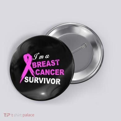 I'm A Breast Cancer Survivor Button