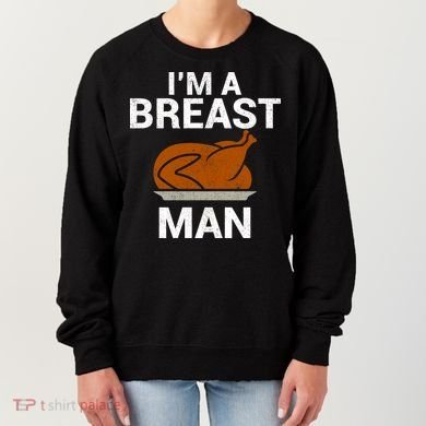 I'm A Breast Man Turkey Women's Sweatshirt