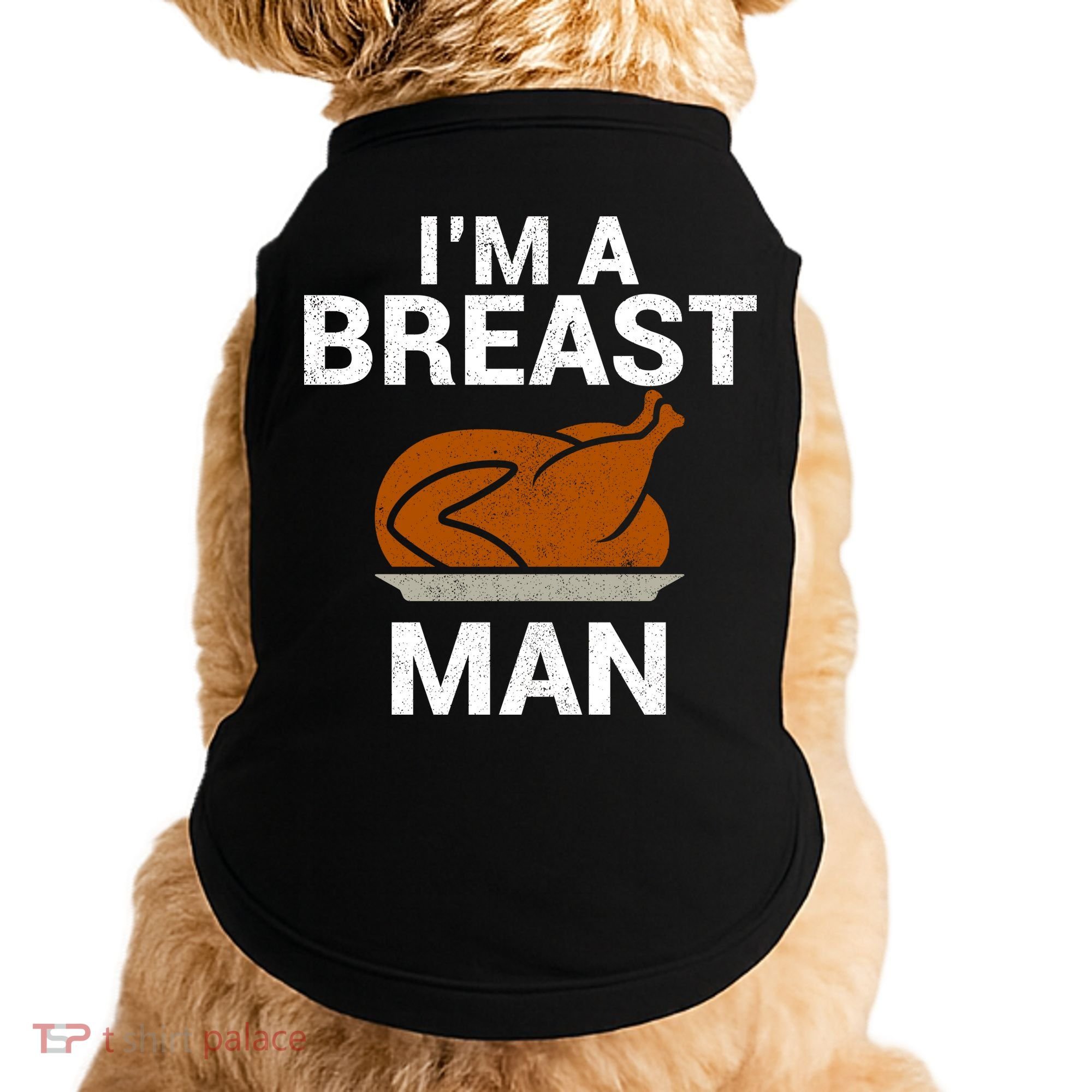 I'm A Breast Man Turkey Doggie Tank