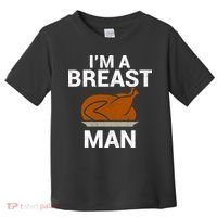 I'm A Breast Man Turkey Toddler T-Shirt thumb 0