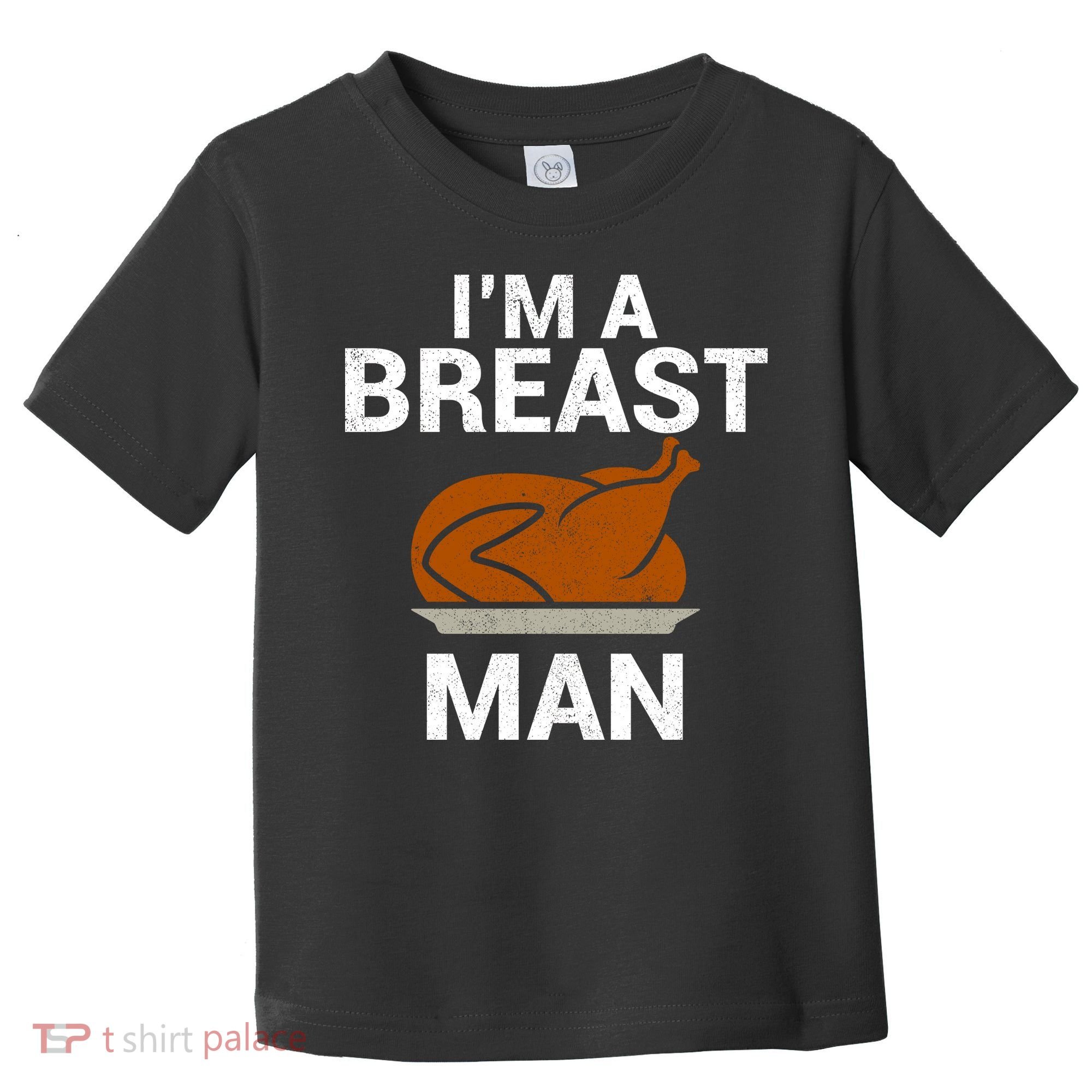 I'm A Breast Man Turkey Toddler T-Shirt