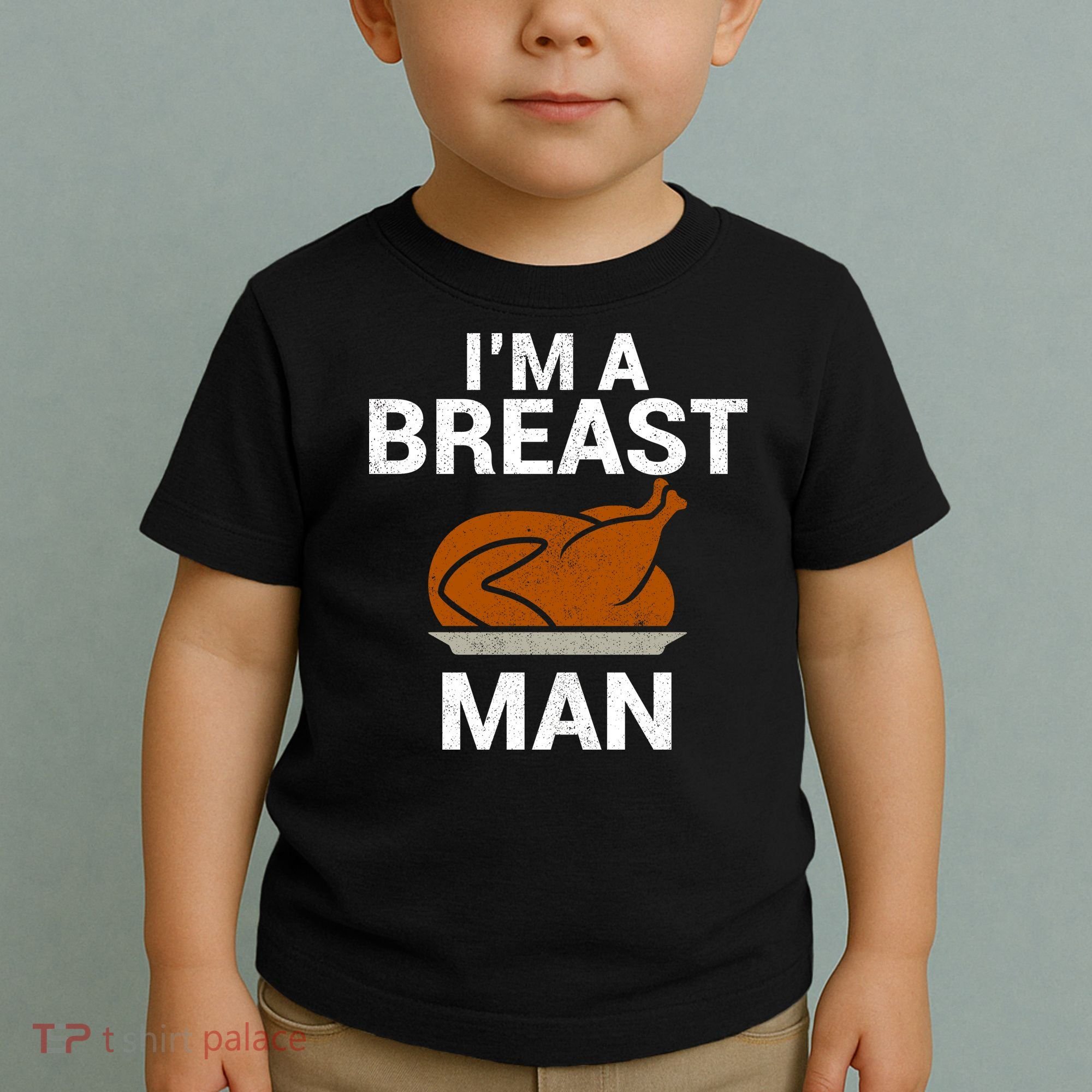 I'm A Breast Man Turkey Toddler T-Shirt