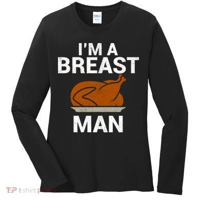 I'm A Breast Man Turkey Women's Long Sleeve Shirt