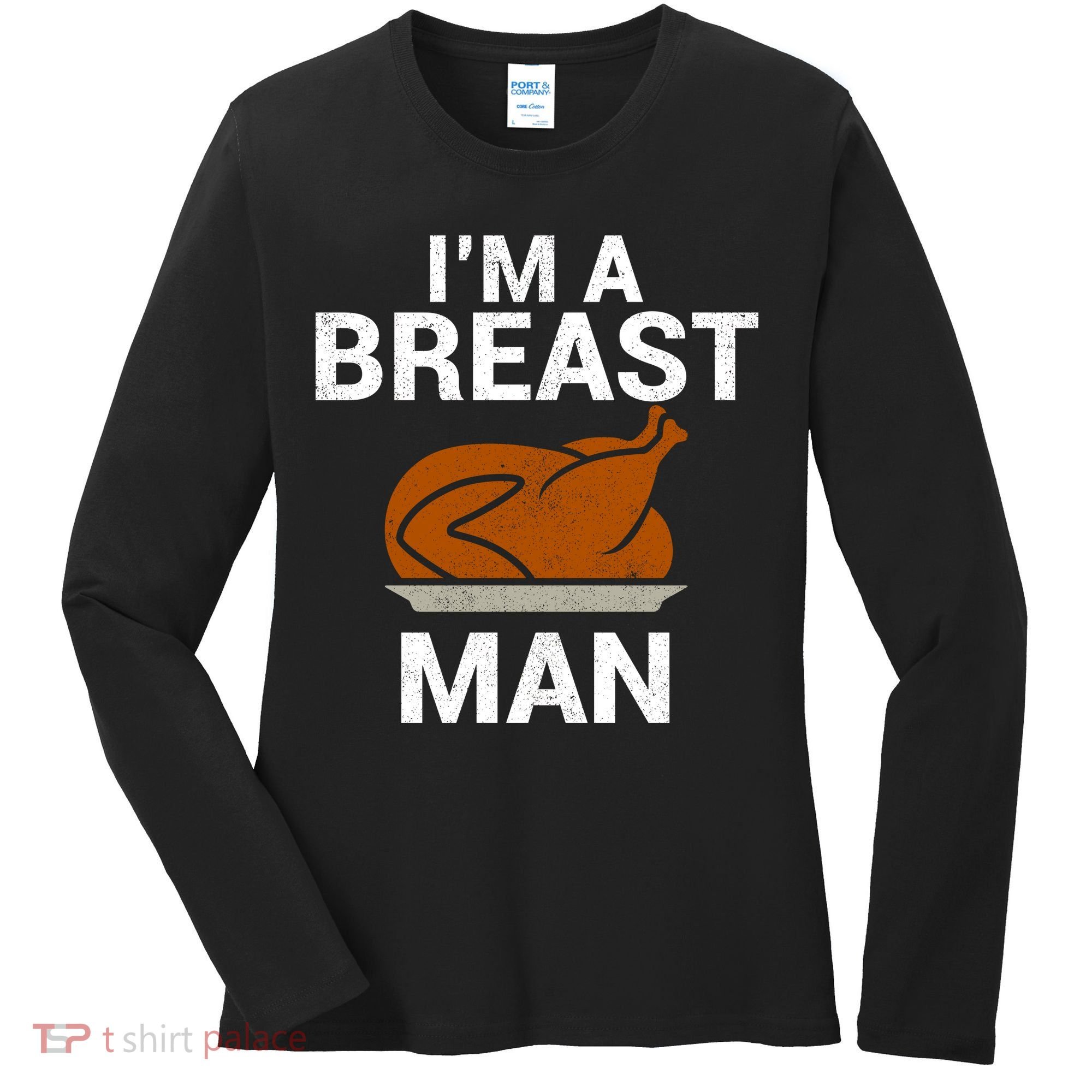 I'm A Breast Man Turkey Women's Long Sleeve Shirt