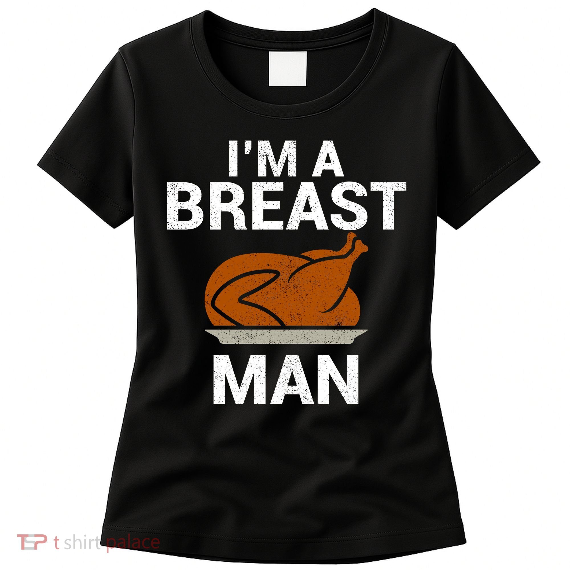 I'm A Breast Man Turkey Women's T-Shirt