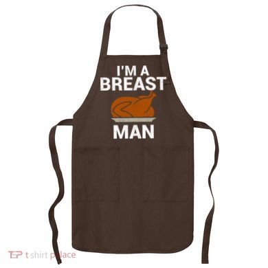 I'm A Breast Man Turkey Apron