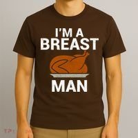 I'm A Breast Man Turkey T-Shirt thumb 3