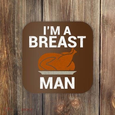 I'm A Breast Man Turkey Coaster