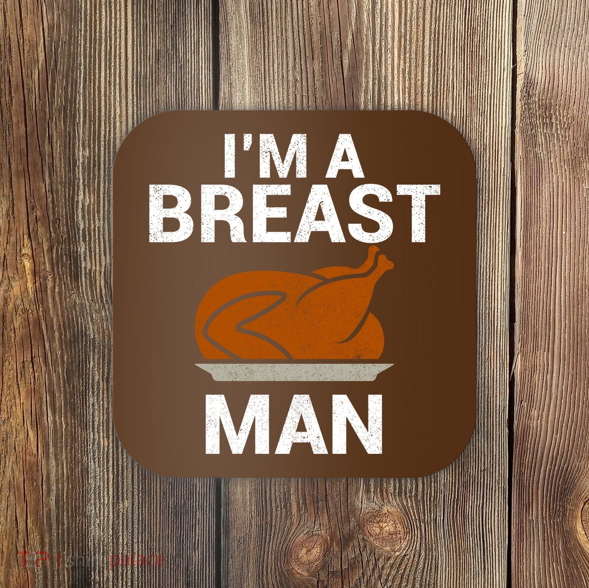 I'm A Breast Man Turkey Coaster