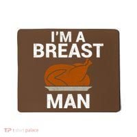 I'm A Breast Man Turkey Mousepad thumb 0