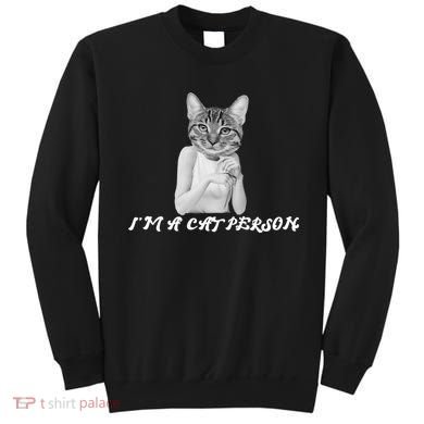 I'm A Cat Person Sweatshirt