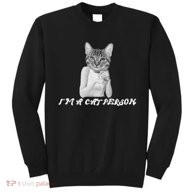 I'm A Cat Person Sweatshirt