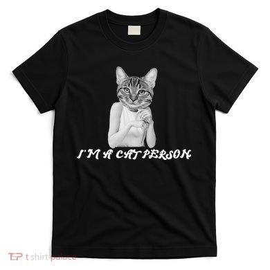 I'm A Cat Person T-Shirt