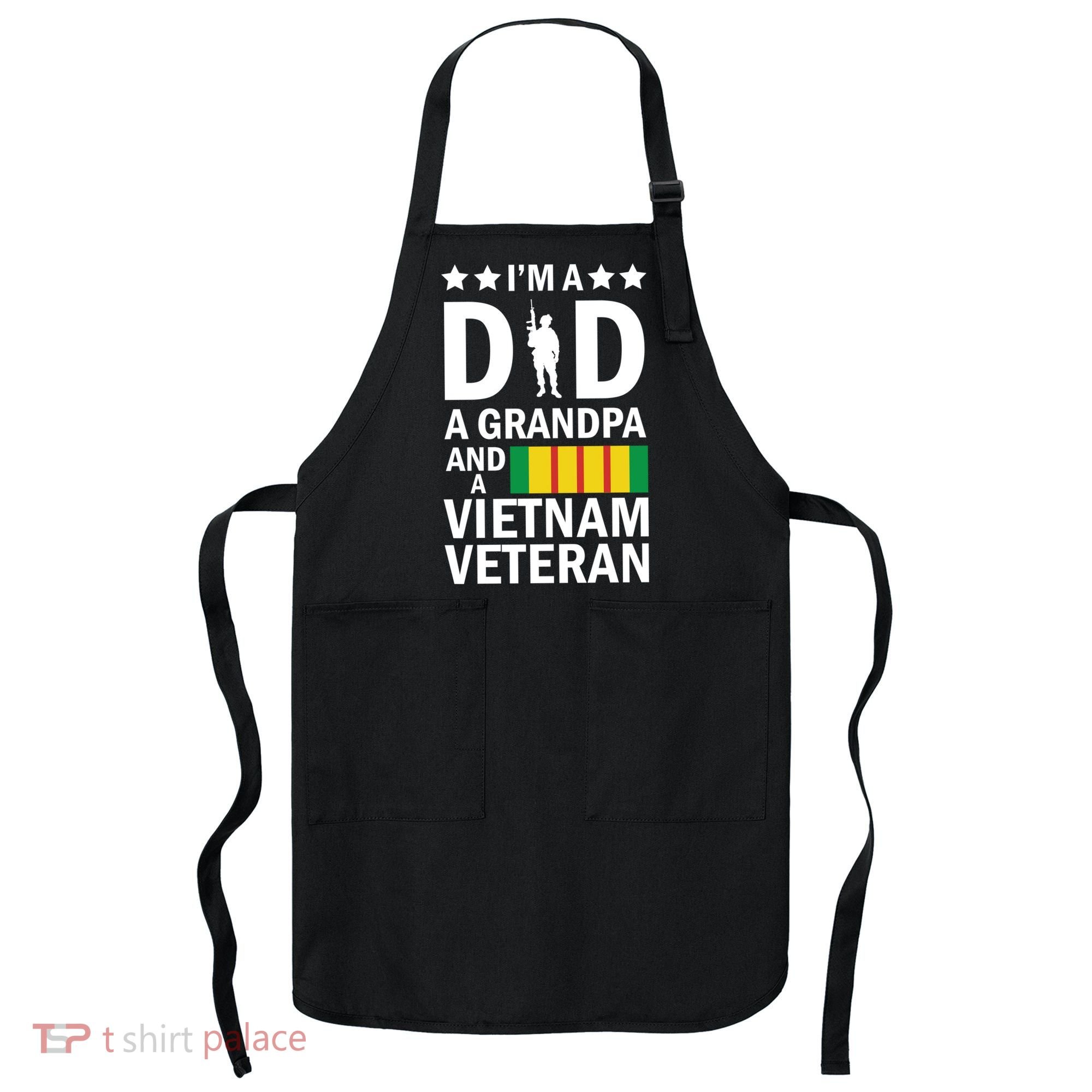 I'm A Dad A Grandpa and A Vietnam Veteran Apron