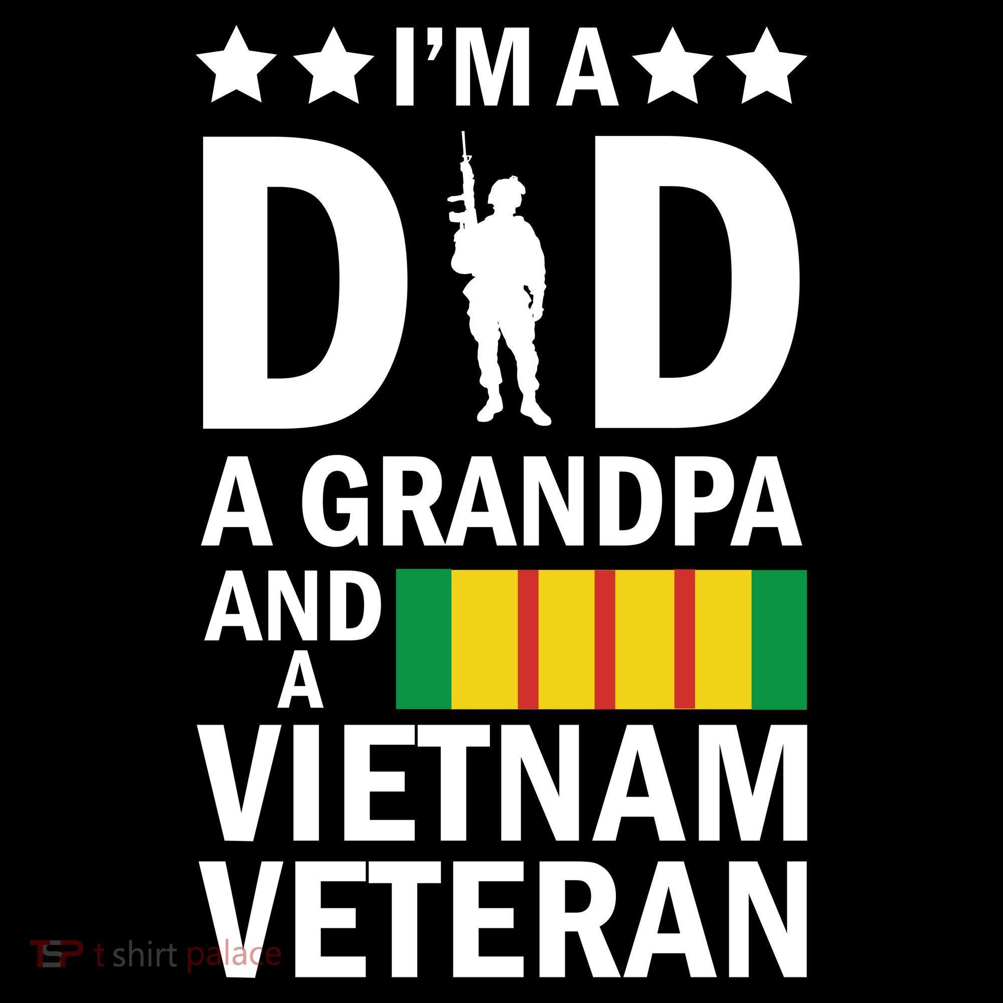 I'm A Dad A Grandpa and A Vietnam Veteran T-Shirt