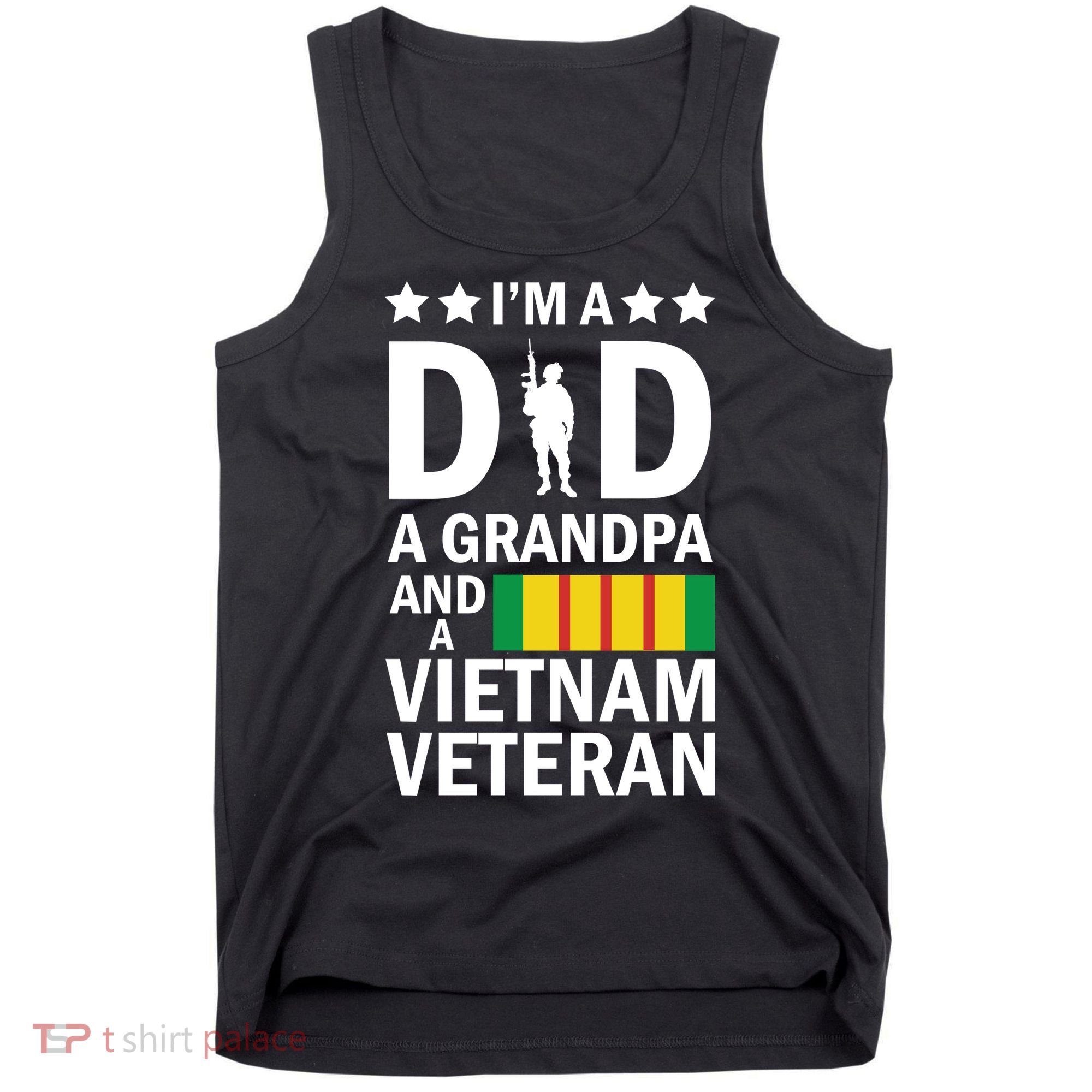 I'm A Dad A Grandpa and A Vietnam Veteran Tank Top