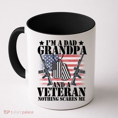 I'm A Dad Grandpa Veteran Nothing Scares me Coffee Mug