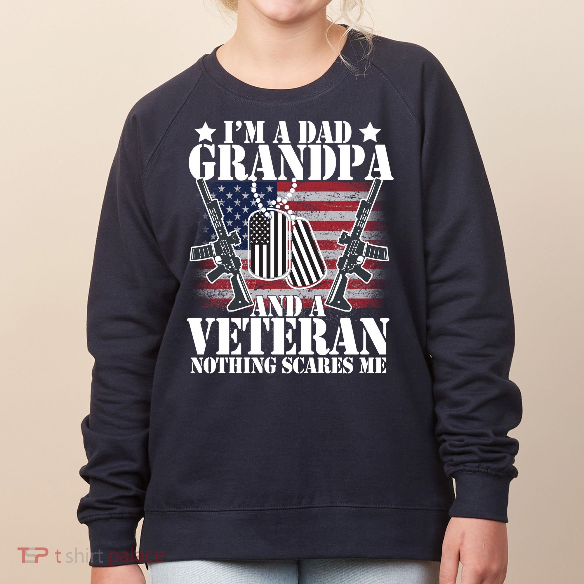 I'm A Dad Grandpa Veteran Nothing Scares me Women's Sweatshirt
