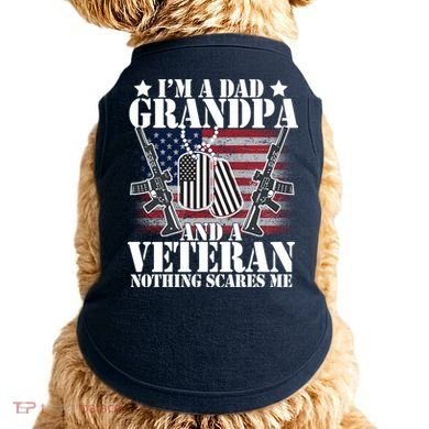 I'm A Dad Grandpa Veteran Nothing Scares me Doggie Tank