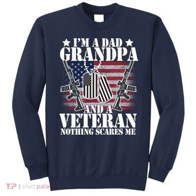 I'm A Dad Grandpa Veteran Nothing Scares me Sweatshirt