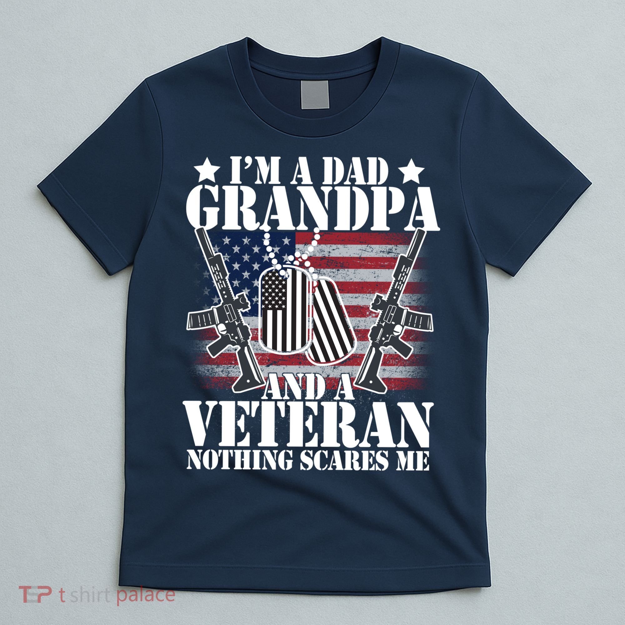 I'm A Dad Grandpa Veteran Nothing Scares me T-Shirt