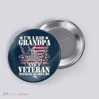 I'm A Dad Grandpa Veteran Nothing Scares me Button thumb 0