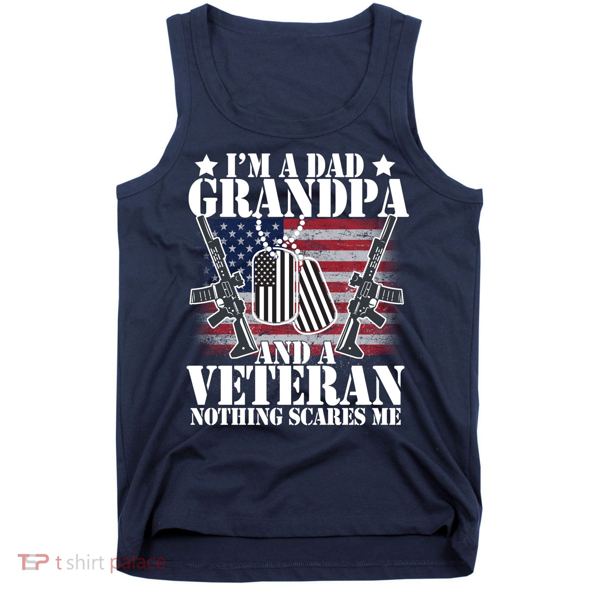 I'm A Dad Grandpa Veteran Nothing Scares me Tank Top