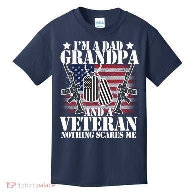 I'm A Dad Grandpa Veteran Nothing Scares me Kids T-Shirt