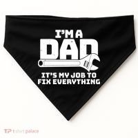 I'm A Dad It's My Job To Fix Everything USA-Made Doggie Bandana thumb 0