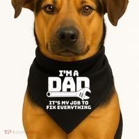 I'm A Dad It's My Job To Fix Everything USA-Made Doggie Bandana thumb 1