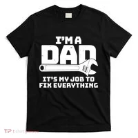 I'm A Dad It's My Job To Fix Everything T-Shirt thumb 0