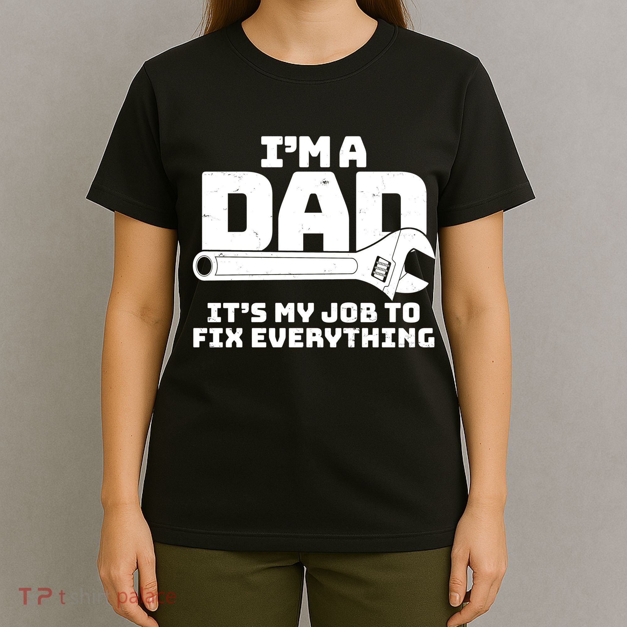I'm A Dad It's My Job To Fix Everything T-Shirt