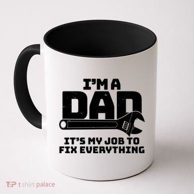I'm A Dad It's My Job To Fix Everything Coffee Mug