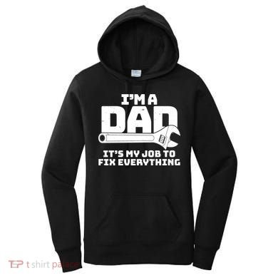 I'm A Dad It's My Job To Fix Everything Women's Hoodie
