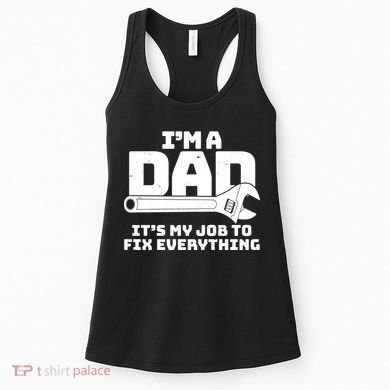 I'm A Dad It's My Job To Fix Everything Women's Tank Top