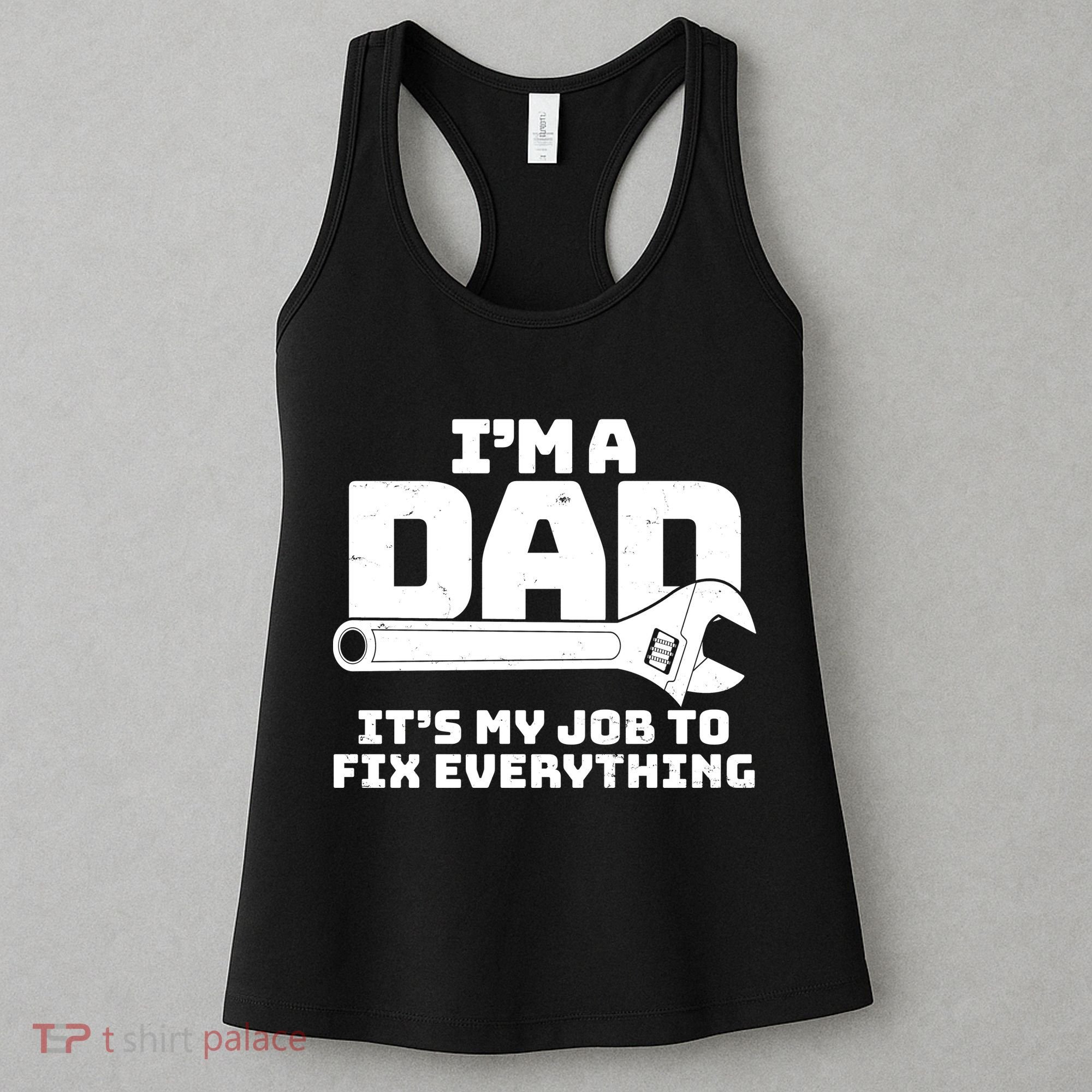 I'm A Dad It's My Job To Fix Everything Women's Tank Top