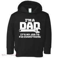 I'm A Dad It's My Job To Fix Everything Toddler Hoodie thumb 0