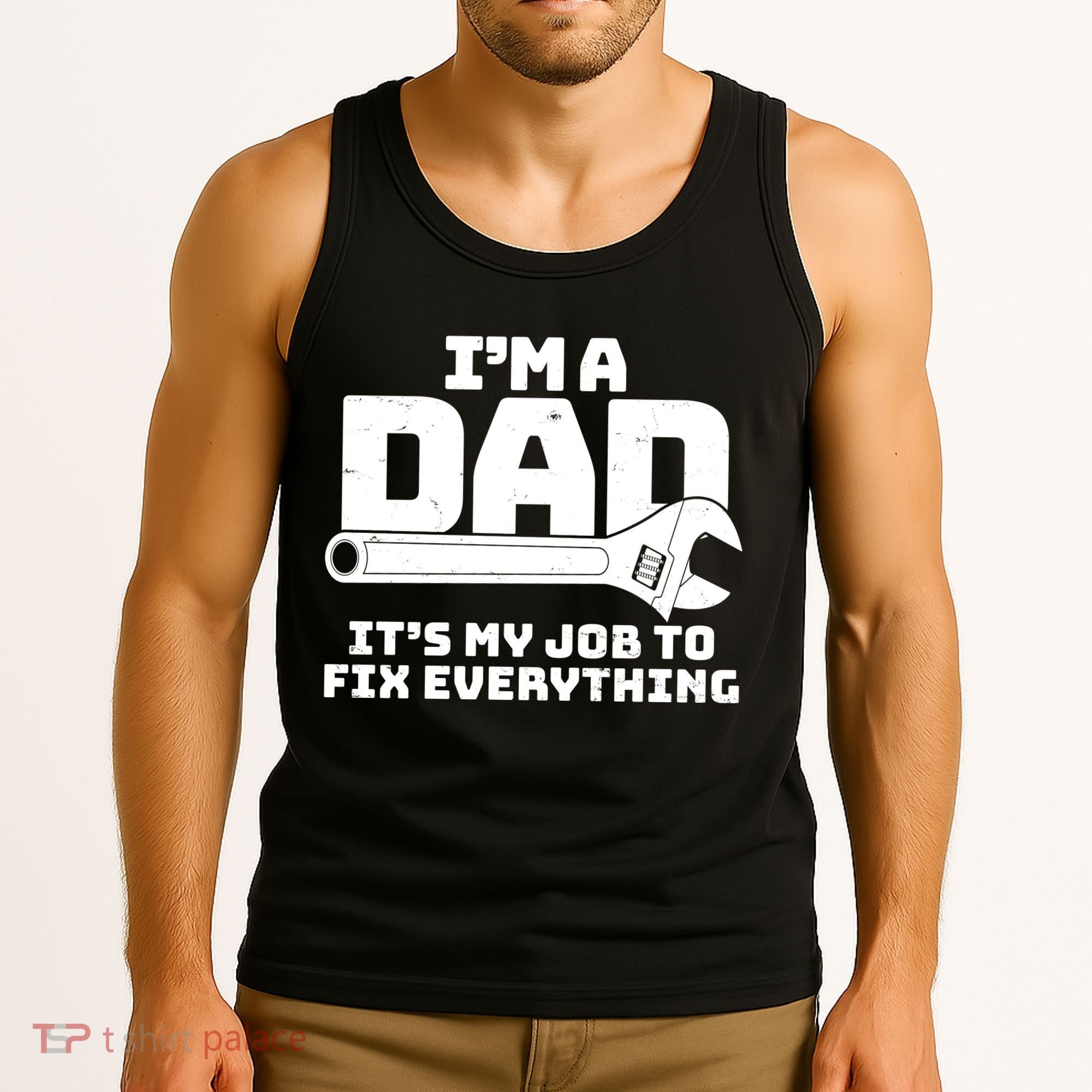 I'm A Dad It's My Job To Fix Everything Tank Top