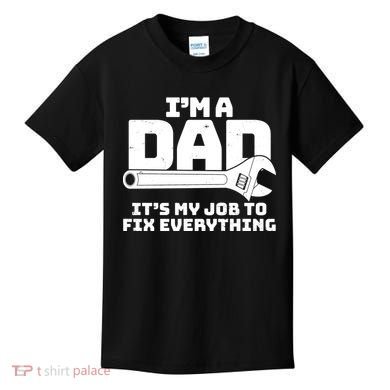 I'm A Dad It's My Job To Fix Everything Kids T-Shirt
