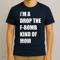 I'm A Drop The F-Bomb Kind Of Mom T-Shirt thumb 3