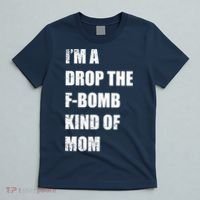I'm A Drop The F-Bomb Kind Of Mom T-Shirt thumb 5