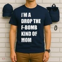 I'm A Drop The F-Bomb Kind Of Mom T-Shirt thumb 6