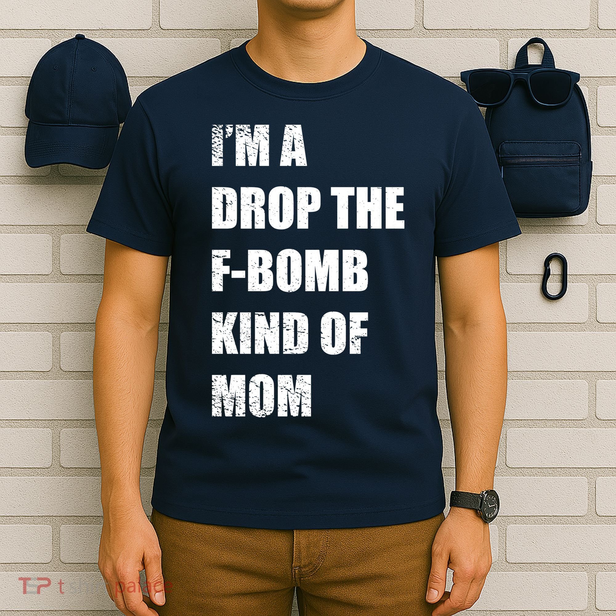 I'm A Drop The F-Bomb Kind Of Mom T-Shirt