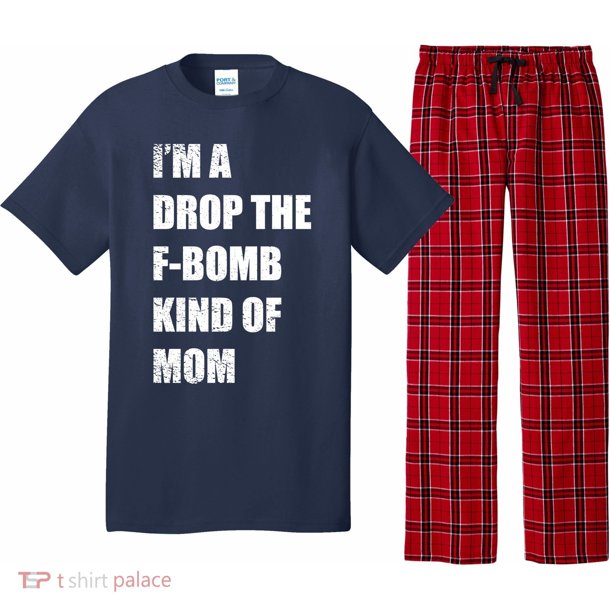 I'm A Drop The F-Bomb Kind Of Mom Pajama Set